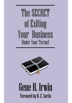 The SECRET of Exiting Your  Business.Under Your Terms!