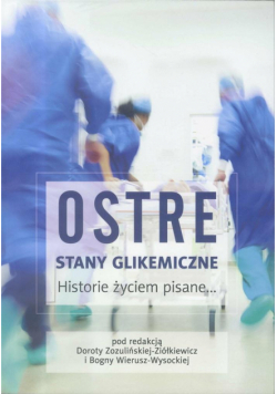 Ostre stany Glikemiczne. Historie życiem pisane