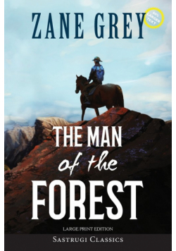 The Man of the Forest (Annotated, Large Print)