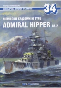 Encyklopedia Okrętów Wojennych 34 Niemieckie krążowniki typu Admiral Hipper 2