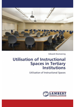 Utilisation of Instructional Spaces in Tertiary Institutions