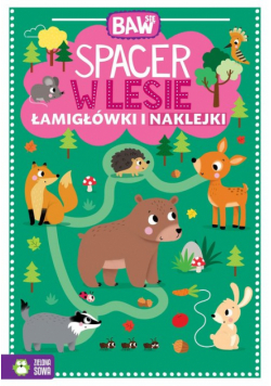 Baw się. Spacer w lesie. Łamigłówki i zabawy