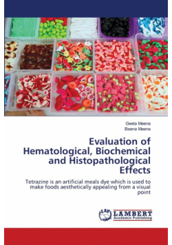 Evaluation of Hematological, Biochemical and Histopathological Effects
