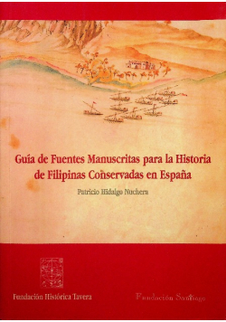 Guia de Fuentes Manuscritas para la Historia de Filipinas Conservadas en Espana