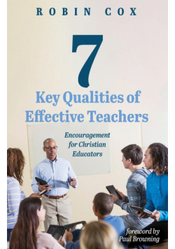 7 Key Qualities of Effective Teachers