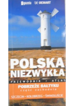 Polska niezwykła Pobrzeże Bałtyku Część zachodnia