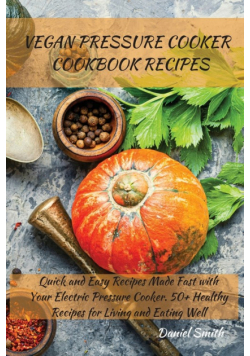 Vegan Pressure Cooker   Cookbook Recipes