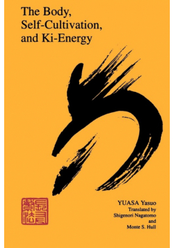 The Body, Self-Cultivation, and Ki-Energy