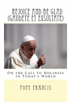 Rejoice and be Glad (Gaudete et Exsultate)