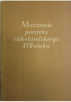 Mistrzowie portretu niderlandzkiego XVII wieku