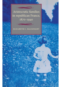 Aristocratic families in republican France, 1870-1940