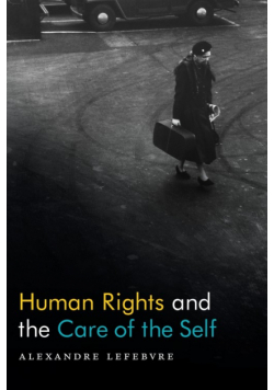 Human Rights and the Care of the Self