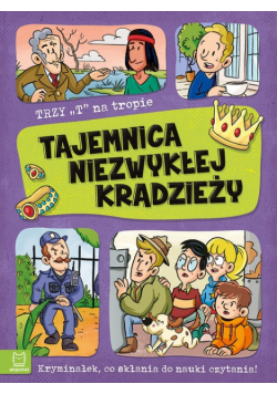 Trzy T na tropie Tajemnica niezwykłej kradzieży