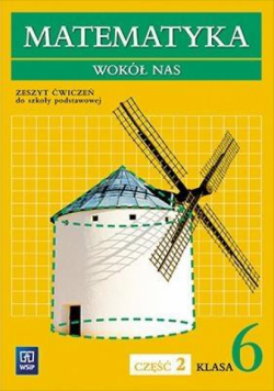 Matematyka Wokół nas SP 6/2 ćw. WSiP
