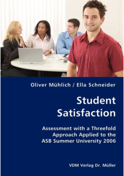 Student Satisfaction- Assessment with a Threefold Approach Applied to the ASB Summer University 2006