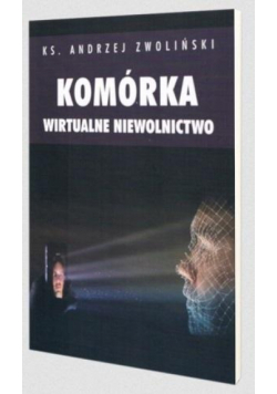 Komórka. Wirtualne niewolnictwo