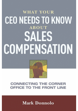 What Your CEO Needs to Know About Sales Compensation
