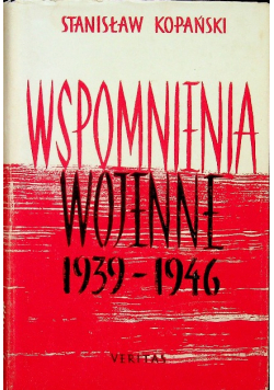 Wspomnienia wojenne 1939 - 1946