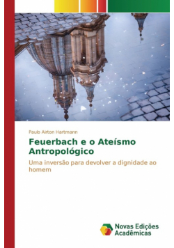 Feuerbach e o Ateísmo Antropológico