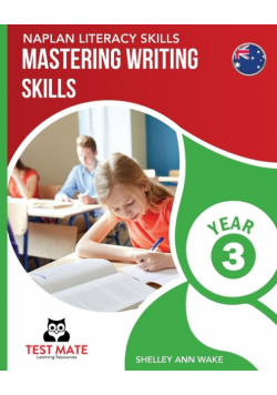 NAPLAN LITERACY SKILLS Mastering Writing Skills Year 3