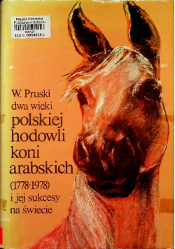 Dwa wieki polskiej hodowli koni arabskich (1778-1978) i jej sukcesy na świecie