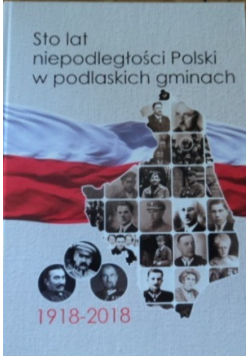 Sto lat niepodległości polski w podlaskich gminach