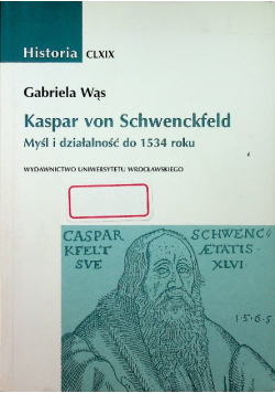 Kaspar von Schwenckfeld Myśl i działalność do 1534 roku