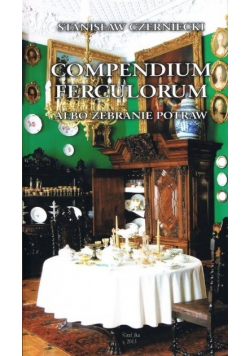 Compendium Ferculorum albo Zebranie Potraw tom 1