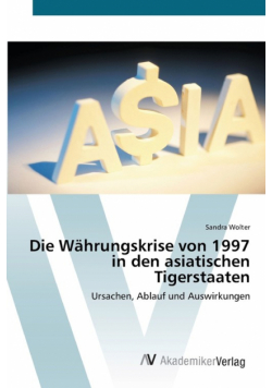 Die Währungskrise von 1997 in den asiatischen Tigerstaaten