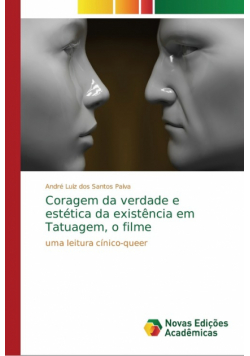 Coragem da verdade e estética da existência em Tatuagem, o filme