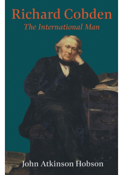 Richard Cobden - The International Man