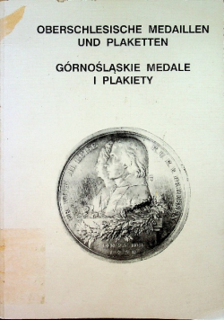Oberschlesische medaillen und plaketten Górnośląskie medale i plakiety