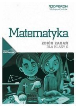 Matematyka SP 6 Ciekawi świata Zbiór zadań OPERON