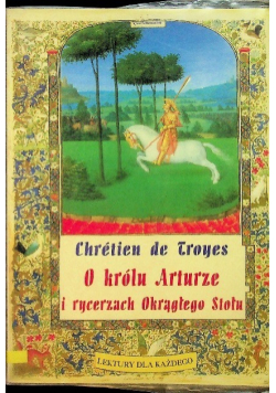 O królu Arturze i rycerzach Okrągłego stołu