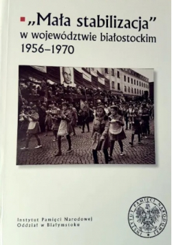 Mała stabilizacja w województwie białostockim 1956 - 1970