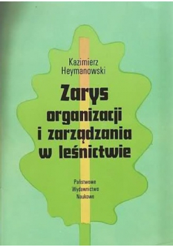 Zarys organizacji i zarządzania w leśnictwie
