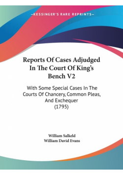 Reports Of Cases Adjudged In The Court Of King's Bench V2