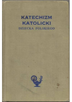 Katechizm katolicki dziecka polskiego