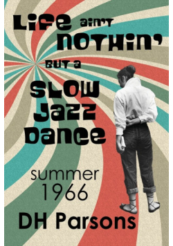 Life ain't Nothin' but a Slow Jazz Dance