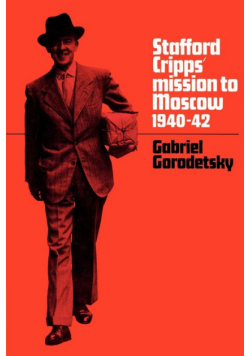 Stafford Cripps' Mission to Moscow, 1940 42