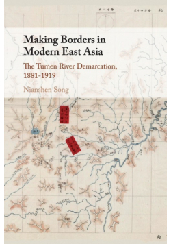 Making Borders in Modern East Asia