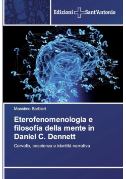 Eterofenomenologia e filosofia della mente in Daniel C. Dennett