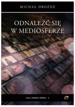 Odnaleźć się w mediosferze