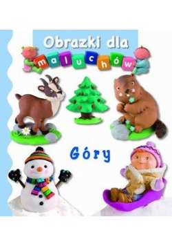 Obrazki dla maluchów. Góry wyd.2017