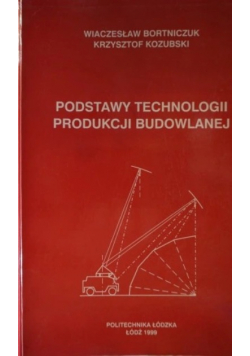 Podstawy technologii produkcji budowlanej