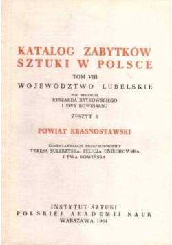 Katalog zabytków w Polsce Tom VIII Województwo Lubelskie Zeszyt 8 Powiat Krasnostawski