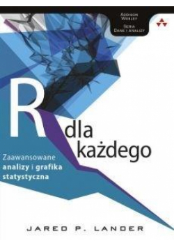 Język R dla każdego. Zaawansowane analizy...