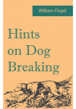Hints on Dog Breaking