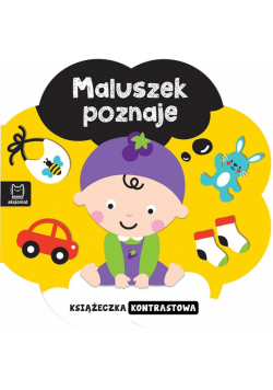 Książeczka kontrastowa. Maluszek poznaje
