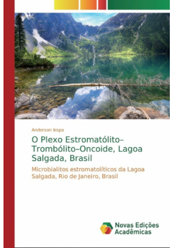 O Plexo Estromatólito-Trombólito-Oncoide, Lagoa Salgada, Brasil
